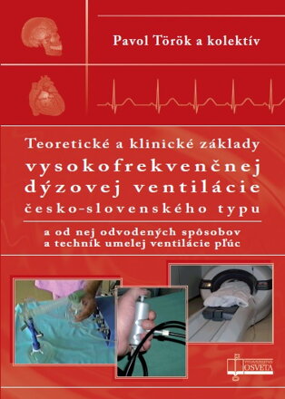Teoretické a klinické základy vysokofrekvenčnej dýzovej ventilácie česko-slovenského typu