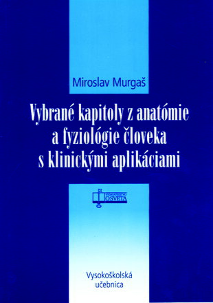 Vybrané kapitoly z anatómie a fyziológie človeka s klinickými aplikáciami