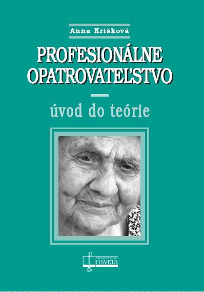 Profesionálne opatrovateľstvo - úvod do teórie