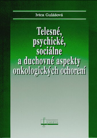 Telesné, psychické, sociálne a duchovné aspekty onkologických ochorení